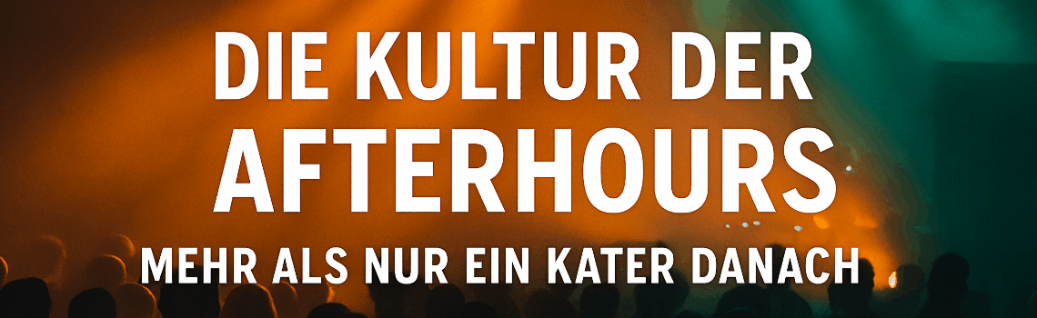 Die Kultur der Afterhours: Mehr als nur ein Kater danach