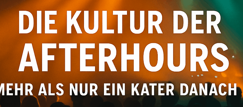 Die Kultur der Afterhours: Mehr als nur ein Kater danach