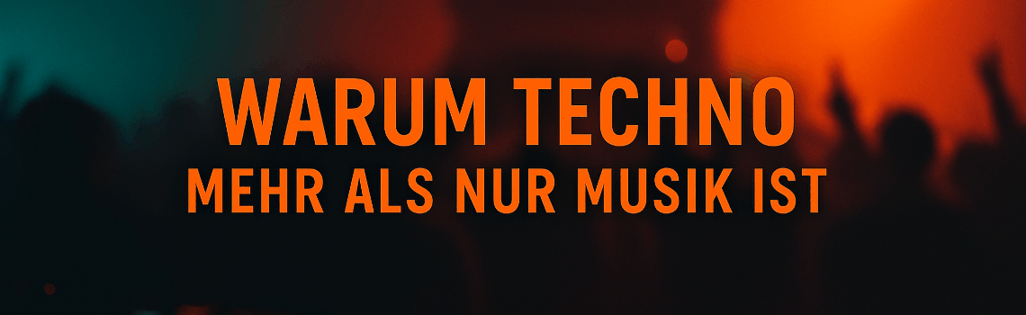 Warum Techno mehr als nur Musik ist